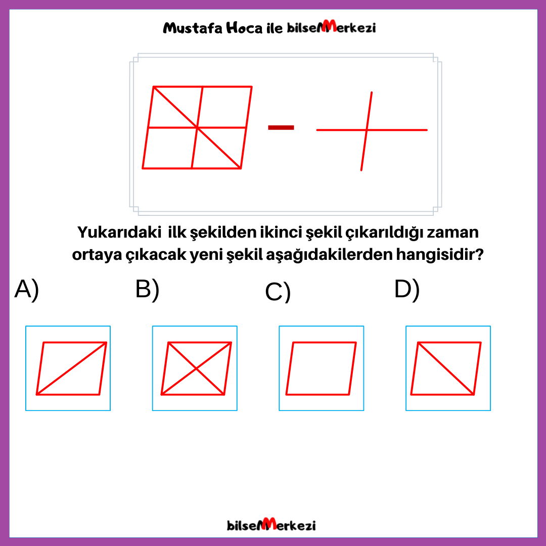 Şekil Çıkarmasını Bulmaca (MKL1) MKL1 SekilCikarmasiniBul Question 0013 Answer D - Şekil Çıkarmasını Bulmaca (MKL1)