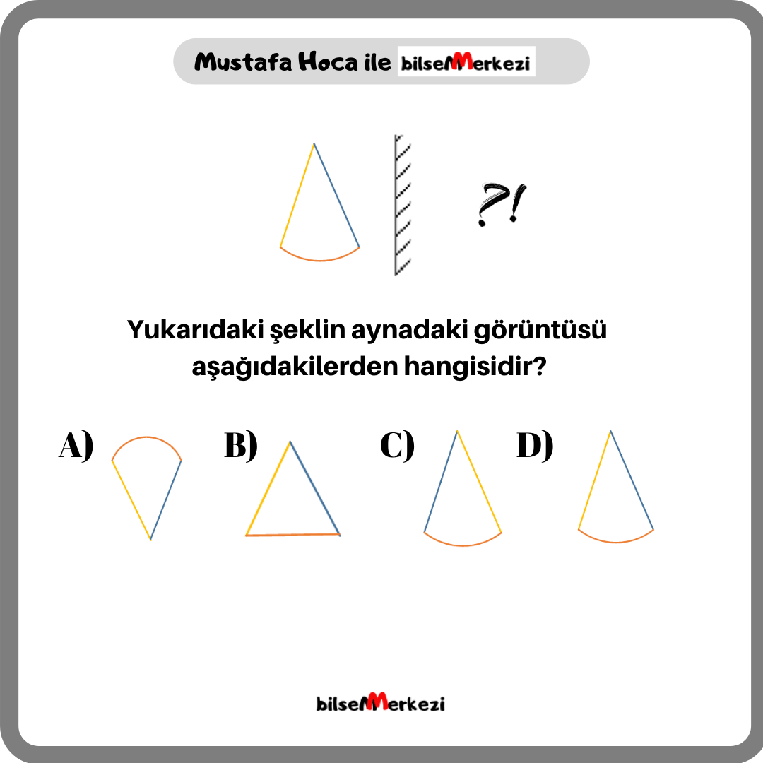 Yansımalar (MKL2) MKL2 YansimasiniBul Question 0013 Answer C - Yansımalar (MKL2)